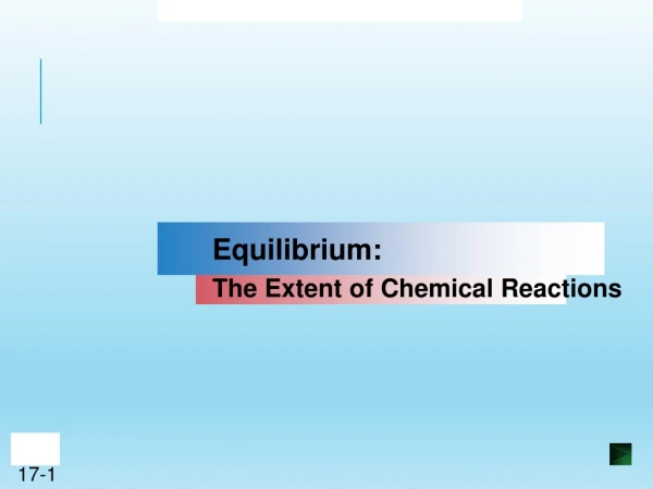 Equilibrium: The Extent of Chemical Reactions