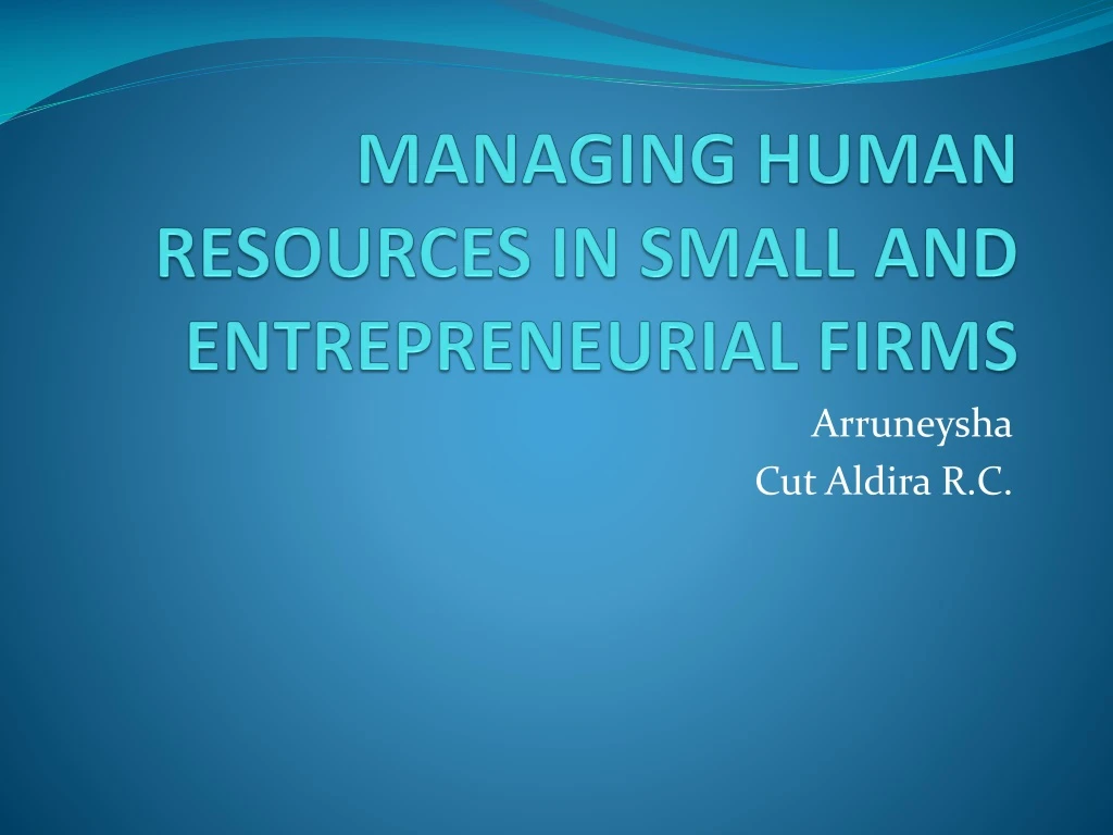 managing human resources in small and entrepreneurial firms