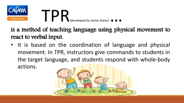 is a method of teaching language using physical movement to react to verbal input.