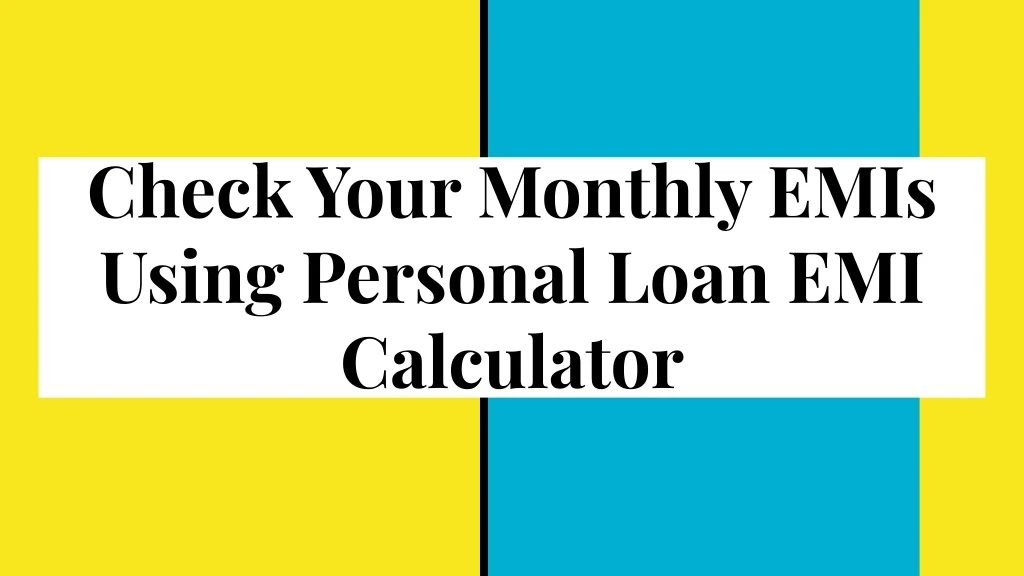 check your monthly emis using personal loan