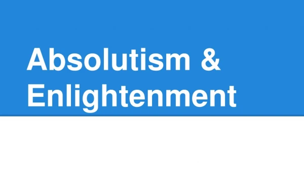 Absolutism &amp; Enlightenment