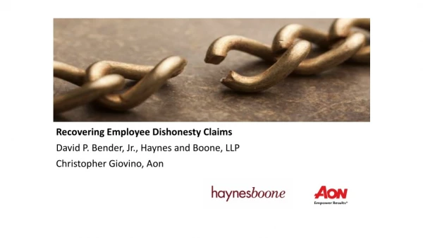Recovering Employee Dishonesty Claims David P. Bender, Jr., Haynes and Boone, LLP