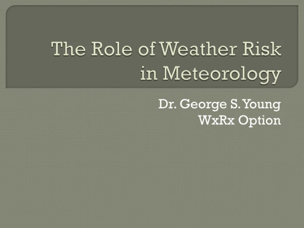 The Role of Weather Risk in Meteorology