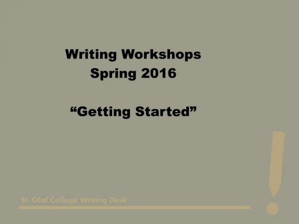 Writing Workshops Spring 2016 “Getting Started”