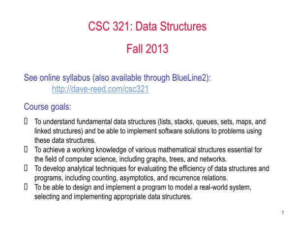 CSC 321: Data Structures Fall 2013