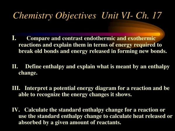 Chemistry Objectives Unit VI- Ch. 17