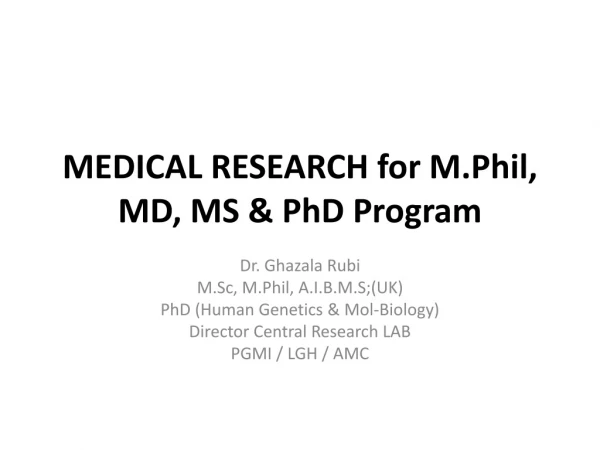 MEDICAL RESEARCH for M.Phil , MD, MS &amp; PhD Program