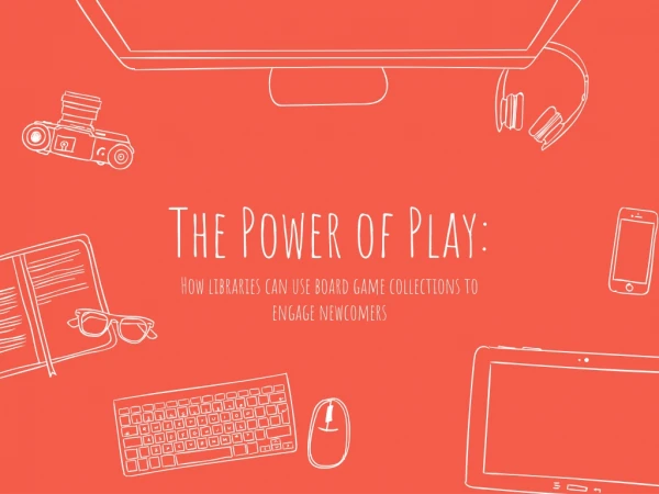 The Power of Play: How libraries can use board game collections to engage newcomers