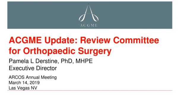 ACGME Update: Review Committee for Orthopaedic Surgery