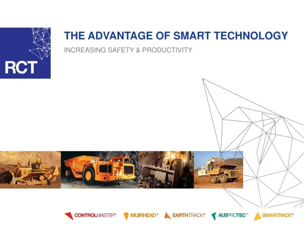 THE ADVANTAGE OF SMART TECHNOLOGY INCREASING SAFETY &amp; PRODUCTIVITY