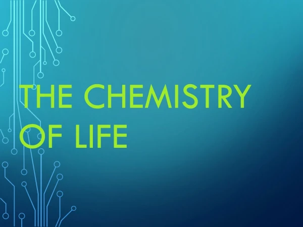 the Chemistry of Life