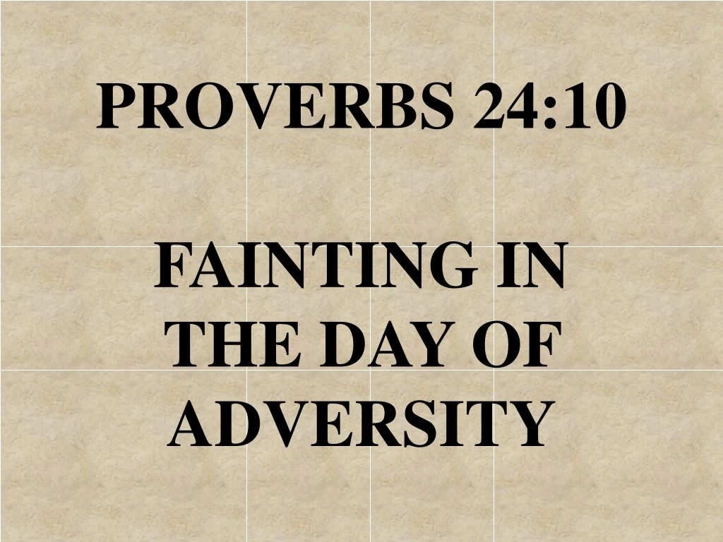 proverbs 24 10 fainting in the day of adversity