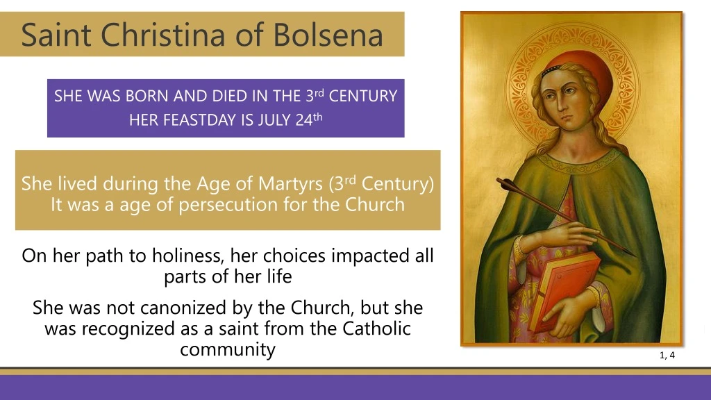 she was born and died in the 3 rd century her feastday is july 24 th