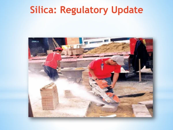 Silica: Regulatory Update