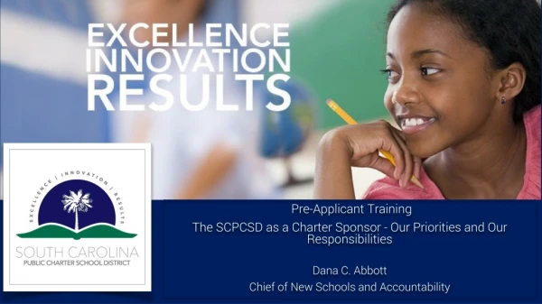 Pre-Applicant Training The SCPCSD as a Charter Sponsor - Our Priorities and Our Responsibilities