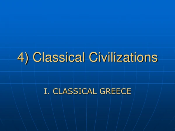 4) Classical Civilizations