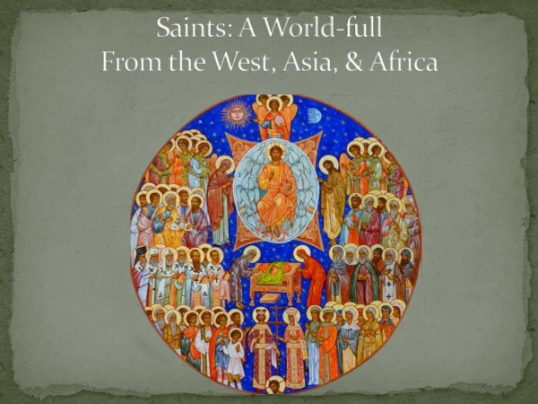Saints: A World-full From the West, Asia, &amp; Africa