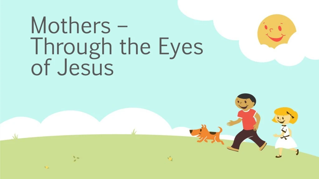 mothers through the eyes of jesus