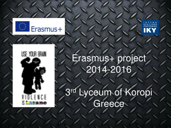 Erasmus+ project 2014-2016 3 rd Lyceum of Koropi Greece