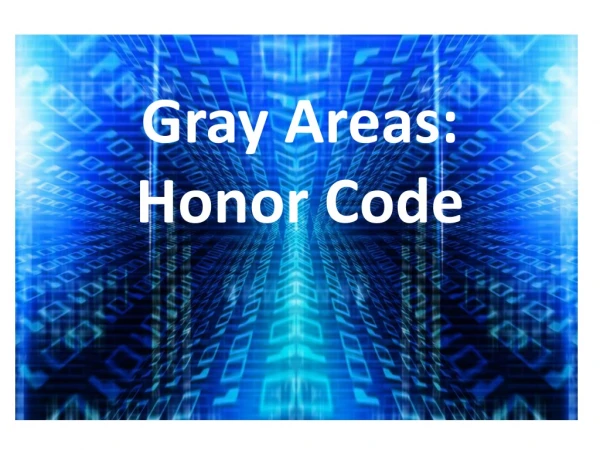 Gray Areas: Honor Code