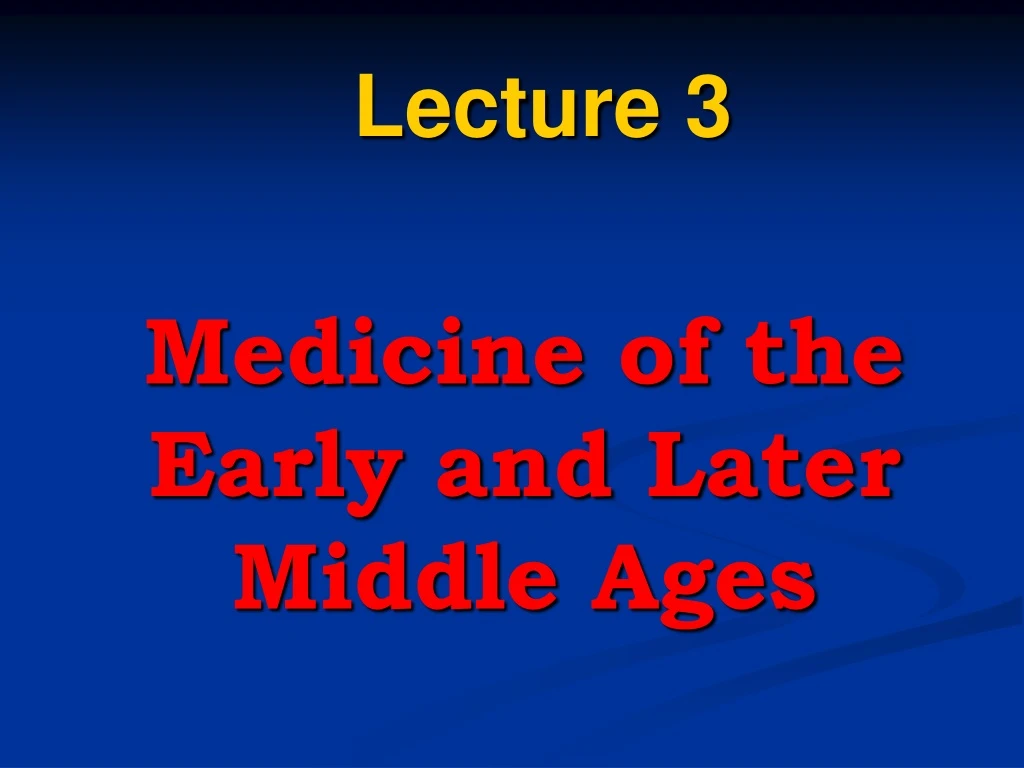 medicine of the early and later middle ages