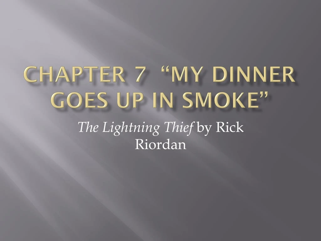 chapter 7 my dinner goes up in smoke