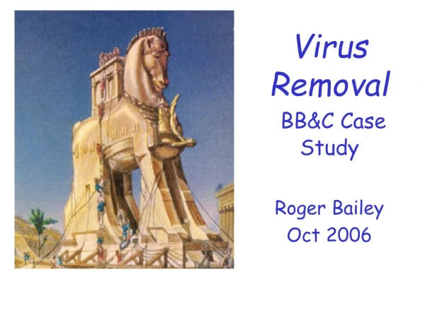 Virus Removal BB&amp;C Case Study