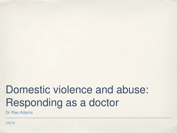 Domestic violence and abuse: Responding as a doctor