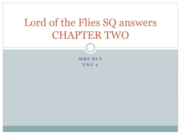 Lord of the Flies SQ answers CHAPTER TWO