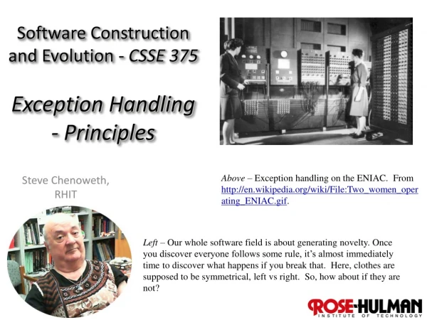 Software Construction and Evolution - CSSE 375 Exception Handling - Principles