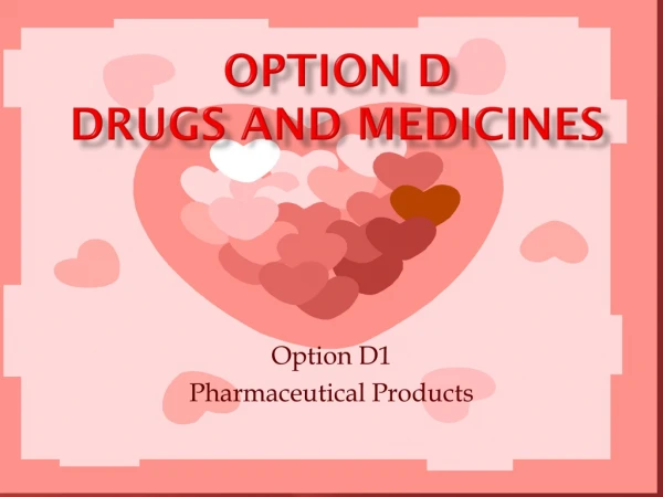 Option d Drugs and medicines