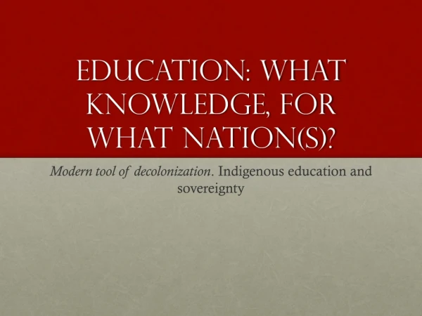 Education: What knowledge, for what nation(s)?