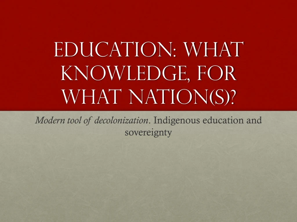 education what knowledge for what nation s