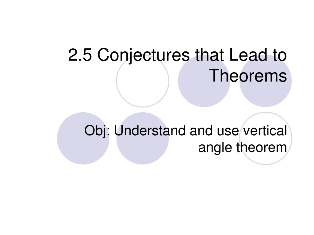 2 5 conjectures that lead to theorems