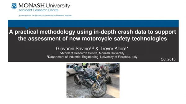 Giovanni Savino 1,2 &amp; Trevor Allen 1 * 1 Accident Research Centre, Monash University