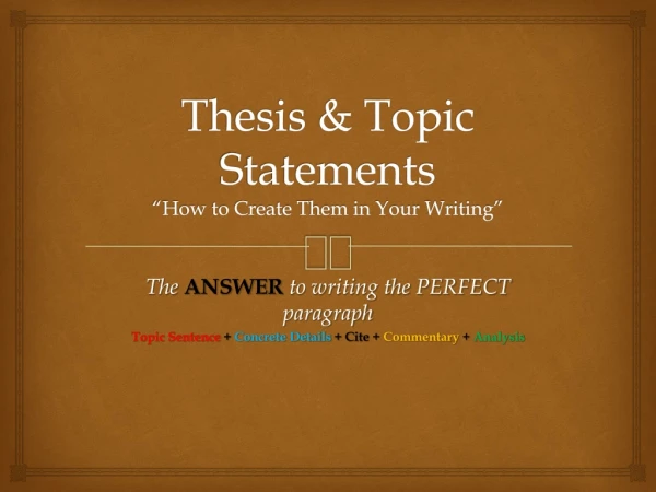 Thesis &amp; Topic Statements “How to Create Them in Your Writing”