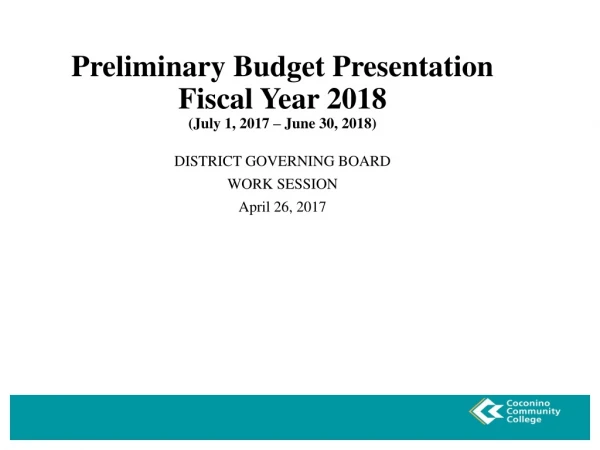 Preliminary Budget Presentation Fiscal Year 2018 (July 1, 2017 – June 30, 2018)