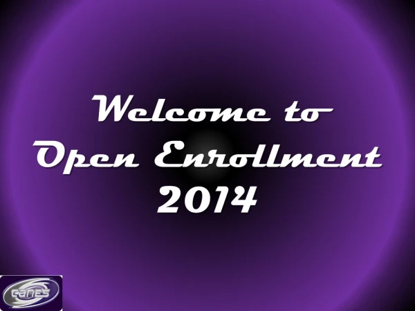 Welcome to Open Enrollment 2014