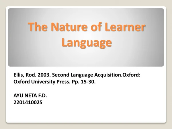 The N ature of L earner L anguage