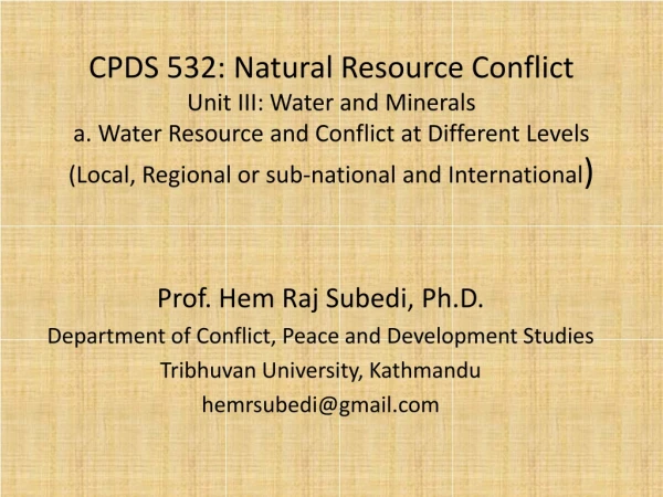 Prof. Hem Raj Subedi , Ph.D. Department of Conflict, Peace and Development Studies