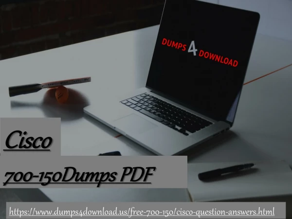 Cisco 700-150 Exam Guide - 700-150 Dumps PDF | Dumps4Download.us