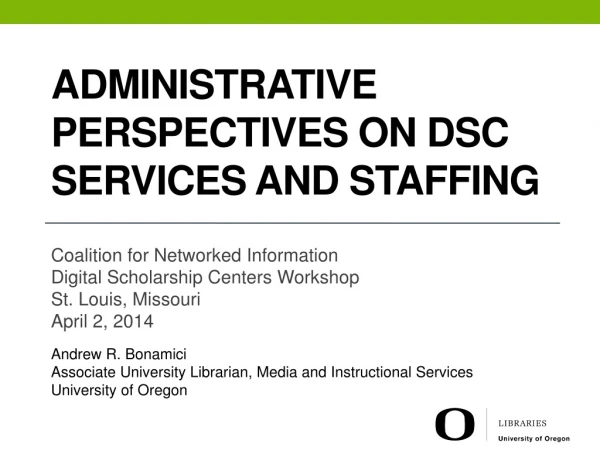 ADMINISTRATIVE Perspectives on DSC Services and Staffing