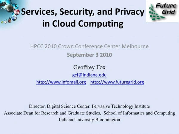 Services, Security, and Privacy in Cloud Computing