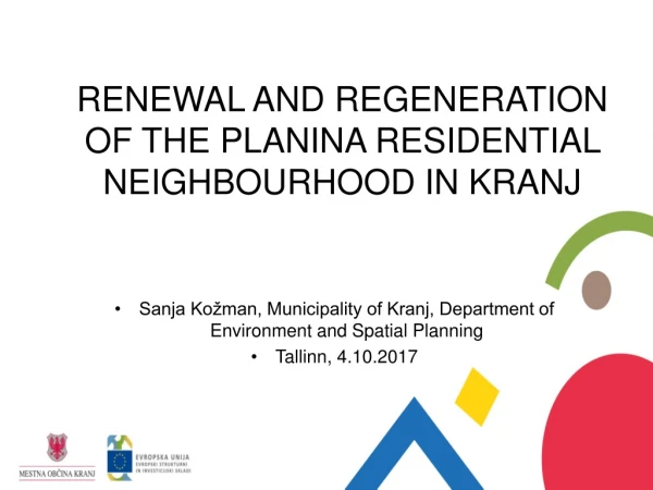 RENEWAL AND REGENERATION OF THE PLANINA RESIDENTIAL NEIGHBOURHOOD IN KRANJ