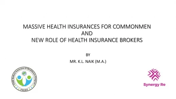 MASSIVE HEALTH INSURANCES FOR COMMONMEN AND NEW ROLE OF HEALTH INSURANCE BROKERS