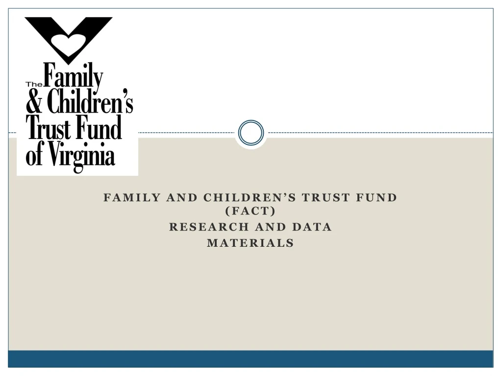 family and children s trust fund fact research and data materials