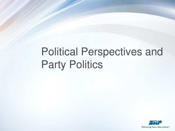 Political Perspectives and Party Politics