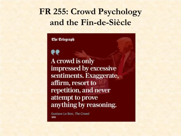 FR 255: Crowd Psychology and the Fin-de-Si ècle