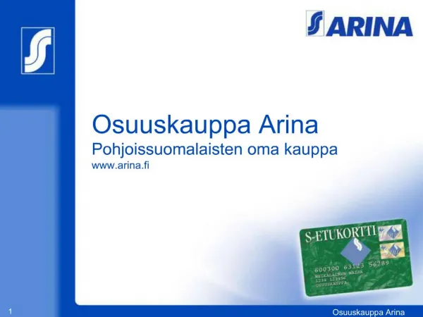 Osuuskauppa Arina Pohjoissuomalaisten oma kauppa arina.fi