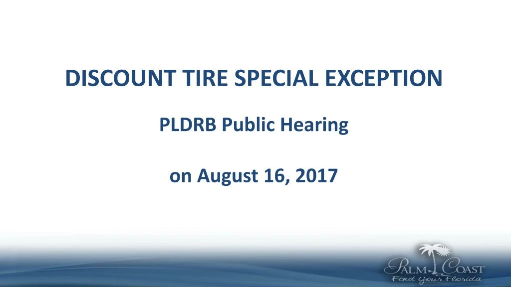 discount tire special exception pldrb public hearing on august 16 2017